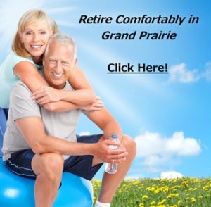 Retire Comfortably in Grand Prairie