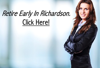 Retire Early in Richardson Texas